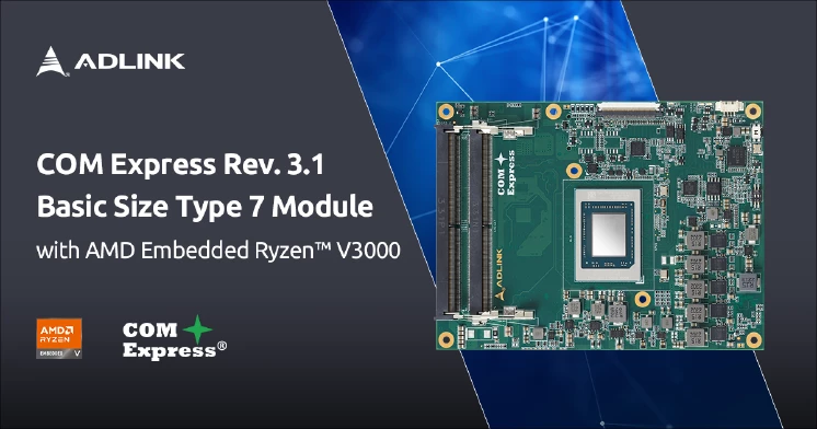 ADLINK Express-VR7 module powered by AMD® Ryzen™ Embedded V3000